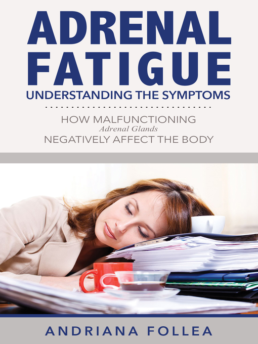 Title details for Adrenal Fatigue by Andriana Follea - Available